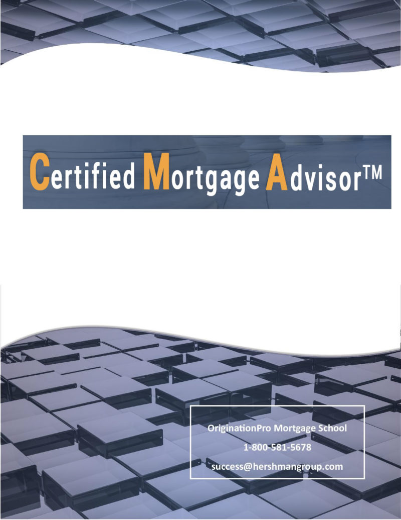 Certified Mortgage Advisor Curriculum OriginationPro Mortgage School